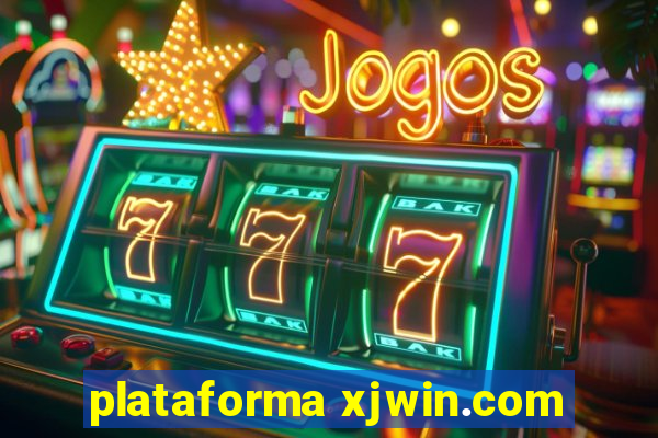 plataforma xjwin.com